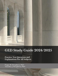 GED Study Guide 2024/2025: Practice Test Questions and Explanations