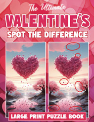 The Ultimate Valentine's Day Spot the Difference Book: Romantic
