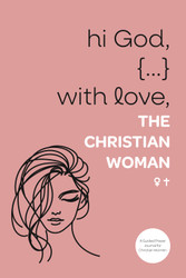 hi God { } with love The Christian Woman