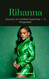 Rihanna: Journey of a Global Superstar ' An Biography