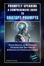 Promptly Speaking a Comprehensive Guide to Chatgpt Prompts