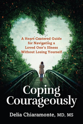 Coping Courageously: A Heart-Centered Guide for Navigating a Loved