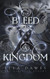 To Bleed A Kingdom (The Bleeding Realms)