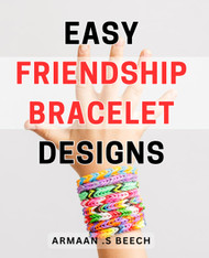 Easy Friendship Bracelet Designs