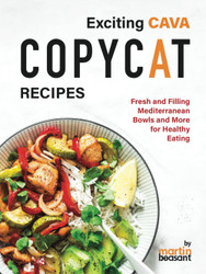 Exciting CAVA Copycat Recipes: Fresh and Filling Mediterranean Bowls