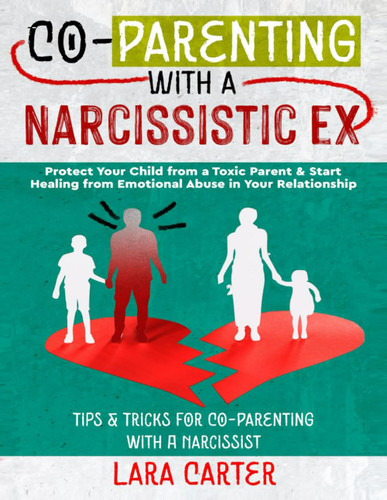 Co-Parenting with a Narcissistic Ex