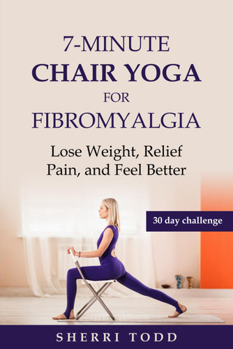 7-Minute Chair Yoga for fibromyalgia: Lose weight Relief Pain and