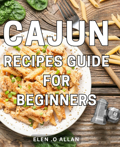 Cajun Recipes Guide For Beginners