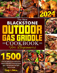 The New Blackstone Outdoor Gas Griddle Cookbook for Beginners