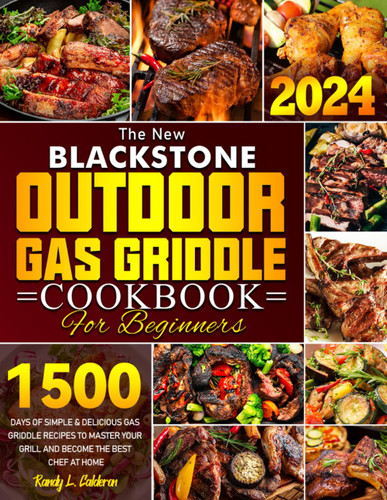 The New Blackstone Outdoor Gas Griddle Cookbook for Beginners
