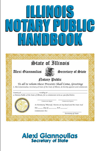 Illinois Notary Public Handbook: Jul 31 2023 Edition
