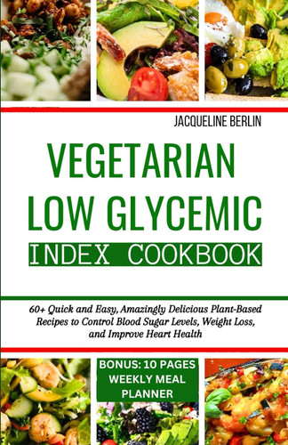Vegetarian Low Glycemic Index Cookbook