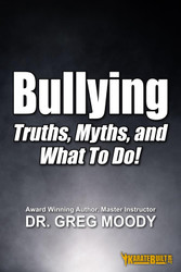 Bullying: Truth Myths and What To Do!
