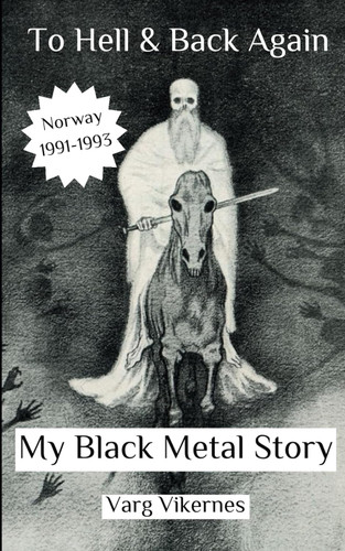 To Hell and Back Again: Part I: My Black Metal Story