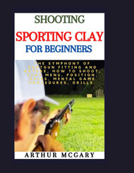 Shooting Sporting Clay for Beginners