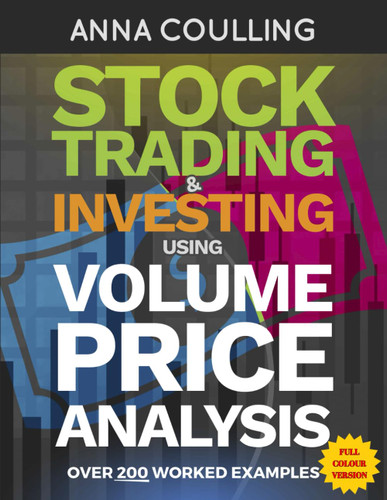 Stock Trading & Investing Using Volume Price Analysis - Full Colour