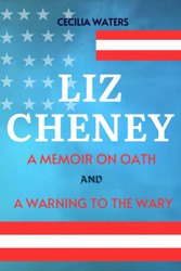 Liz Cheney: A Memoir on Oath and A Warning to the Wary
