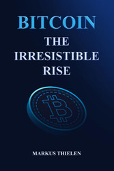 Bitcoin: The Irresistible Rise