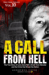 A Call from Hell: The True Story of Larry Gene Bell a Small-Town