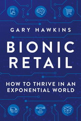 Bionic Retail: How to Thrive in an Exponential World