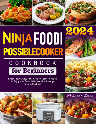 Ninja Foodi PossibleCooker Cookbook for Beginners 2024