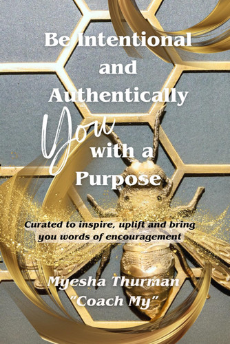 Be Intentional and Authentically You with a Purpose