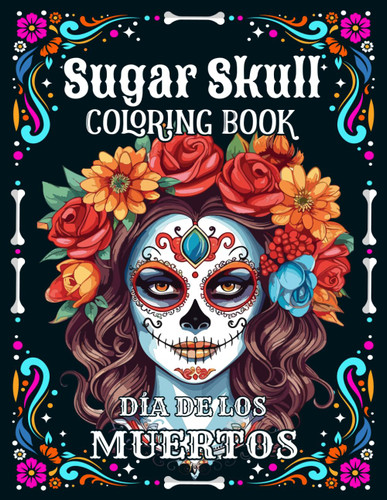 Sugar Skulls Coloring Book for Adults