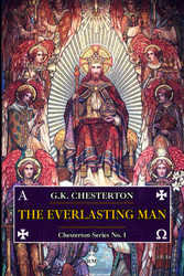 The Everlasting Man (Chesterton Series No.1)
