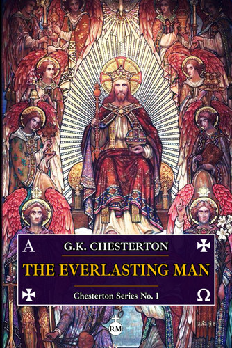 The Everlasting Man (Chesterton Series No.1)