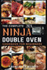 The Complete Ninja Double Oven Cookbook For Beginners 2024 The Complete Ninja Double Oven Cookbook For Beginners 2024
