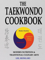 The Taekwondo Cookbook - Hardcover
