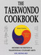The Taekwondo Cookbook - Hardcover