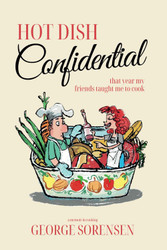 Hot Dish Confidential: That Year My Friends Taught Me to Cook