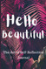 Hello Beautiful: Art of Self - Reflection
