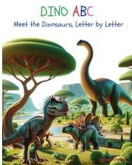 DINO ABC Meet the Dinosaurs Letter by Letter - An Alphabet Book for