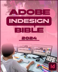 Adobe InDesign Bible 2024