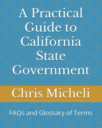 A Practical Guide to California State Government: FAQs and Glossary