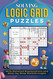 Solving Logic Grid Puzzles A to Z: With Detailed Explanations and