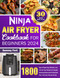 Ninja Air Fryer Cookbook for Beginners 2024