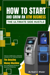 How to Start and Grow an ATM Business: The Ultimate Side Hustle
