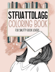 STFUATTDLAGG Coloring Book For Smutty Book Lovers