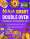 Ninja Smart Double Oven Cookbook for Beginners 2024 Ninja Smart Double Oven Cookbook for Beginners 2024