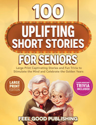 100 Uplifting Short Stories for Seniors