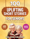 100 Uplifting Short Stories for Seniors