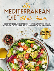 The Mediterranean Diet Made Simple