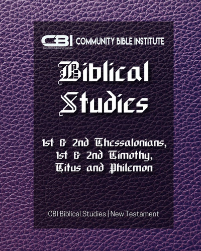The Book of I & II Thessalonians I & II Timothy Titus and Philemon: