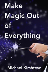 Make Magic Out of Everything
