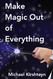 Make Magic Out of Everything