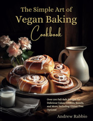 The Simple Art of Vegan Baking Cookbook