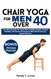 CHAIR YOGA FOR MEN OVER 40